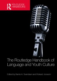 Book Cover for The Routledge Handbook of Language and Youth Culture by Bente A Svendsen, Rickard Jonsson