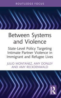 Book Cover for Between Systems and Violence by Julio Montanez, Amy M Donley, Amy Reckdenwald