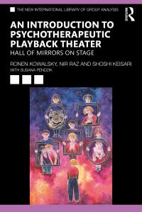 Book Cover for An Introduction to Psychotherapeutic Playback Theater by Ronen Kowalsky, Nir Raz, Shoshi Keisari, Susana Pendzik