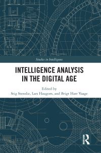 Book Cover for Intelligence Analysis in the Digital Age by Stig Stenslie, Lars Haugom, Brigt H Vaage