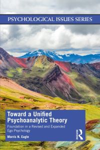 Book Cover for Toward a Unified Psychoanalytic Theory by Morris N Eagle
