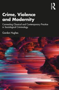 Book Cover for Crime, Violence and Modernity by Gordon Hughes