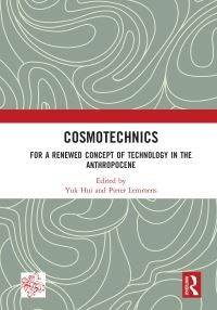 Book Cover for Cosmotechnics by Yuk Hui, Pieter Lemmens
