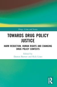 Book Cover for Towards Drug Policy Justice by Damon Barrett, Rick Lines