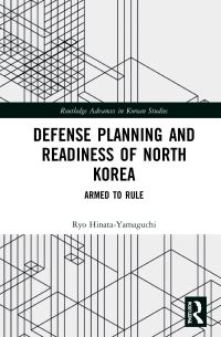 Book Cover for Defense Planning and Readiness of North Korea by Ryo HinataYamaguchi