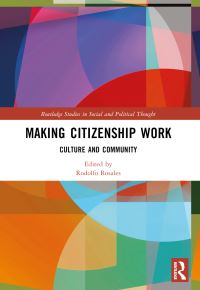 Book Cover for Making Citizenship Work by Rodolfo Rosales