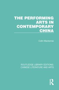 Book Cover for The Performing Arts in Contemporary China by Colin Mackerras