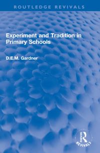 Book Cover for Experiment and Tradition in Primary Schools by Dorothy E M Gardner