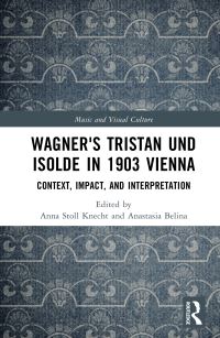 Book Cover for Wagner's Tristan Und Isolde in 1903 Vienna by Anastasia Belina, Anna Stoll Knecht