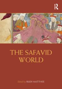 Book Cover for The Safavid World by Rudolph P Matthee