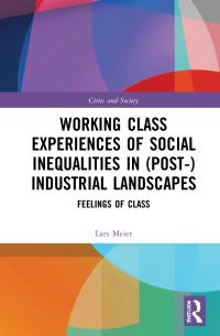 Book Cover for Working Class Experiences of Social Inequalities in (Post-) Industrial Landscapes by Lars Meier