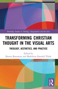 Book Cover for Transforming Christian Thought in the Visual Arts by Sheona Beaumont, Madeleine Emerald Thiele