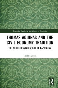 Book Cover for Thomas Aquinas and the Civil Economy Tradition by Paolo Santori