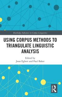 Book Cover for Using Corpus Methods to Triangulate Linguistic Analysis by Jesse Egbert, Paul Baker