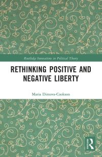 Book Cover for Rethinking Positive and Negative Liberty by Maria DimovaCookson