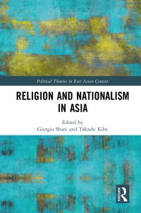 Book Cover for Religion and Nationalism in Asia by Giorgio Shani, Takashi Kibe