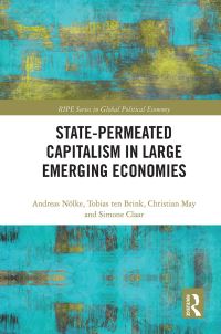 Book Cover for State-Permeated Capitalism in Large Emerging Economies by Andreas Nölke, Tobias ten Brink, Christian May, Simone Claar