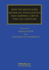 Book Cover for New Technologies, Artificial Intelligence and Shipping Law in the 21st Century by Swansea University