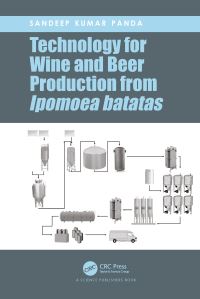 Book Cover for Technology for Wine and Beer Production from Ipomoea Batatas by Sandeep Kumar Panda