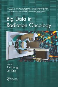 Book Cover for Big Data in Radiation Oncology by Jun Deng, Lei Xing