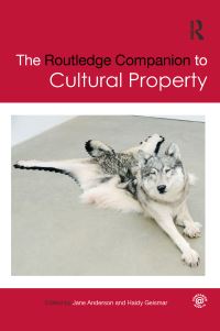 Book Cover for The Routledge Companion to Cultural Property by Jane L Anderson, Haidy Geismar