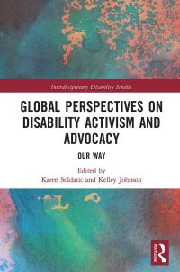 Book Cover for Global Perspectives on Disability Activism and Advocacy by Karen Soldatic, Kelley Johnson