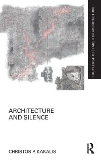 Book Cover for Architecture and Silence by Christos Kakalis