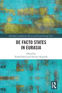 Book Cover for De Facto States in Eurasia by Tomás Hoch, Vincenc Kopecek
