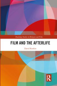 Book Cover for Film and the Afterlife by David Rankin