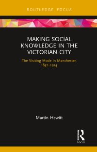 Book Cover for Making Social Knowledge in the Victorian City by Martin Hewitt