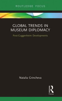 Book Cover for Global Trends in Museum Diplomacy by Natalia Grincheva
