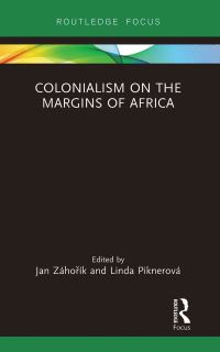 Book Cover for Colonialism on the Margins of Africa by Linda Piknerová, Jan Záhorík