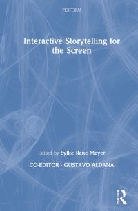 Book Cover for Interactive Storytelling for the Screen by Sylke Rene Meyer