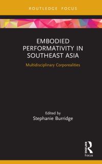 Book Cover for Embodied Performativity in Southeast Asia by Stephanie Burridge
