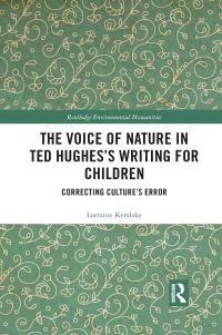 Book Cover for The Voice of Nature in Ted Hughes's Writing for Children by Lorraine Kerslake
