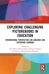 Book Cover for Exploring Challenging Picturebooks in Education by Gunnar Haaland, Bettina KümmerlingMeibauer, Âse Marie Ommundsen