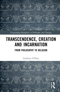 Book Cover for Transcendence, Creation, and Incarnation by Anthony OHear