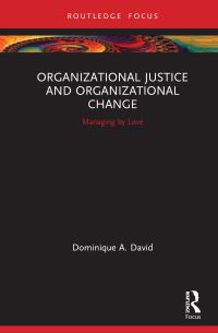 Book Cover for Organizational Justice and Organizational Change by Dominique A David