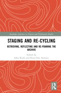 Book Cover for Staging and Re-Cycling by John Keefe, Knut Ove Arntzen