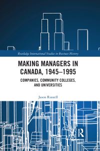 Book Cover for Making Managers in Canada, 1945-1995 by Jason Russell