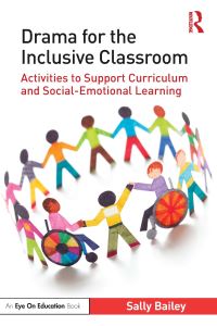 Book Cover for Drama for the Inclusive Classroom by Sally D Bailey