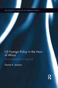 Book Cover for US Foreign Policy in the Horn of Africa by Donna R Jackson