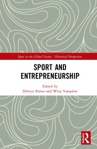 Book Cover for Sport and Entrepreneurship by Dilwyn Porter, Wray Vamplew