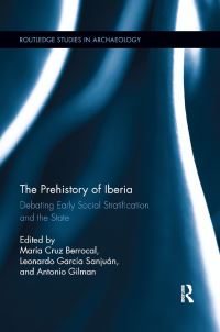 Book Cover for The Prehistory of Iberia by María Cruz Berrocal, Leonardo García Sanjuán, Antonio Gilman