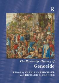Book Cover for The Routledge History of Genocide by Cathie Carmichael, Richard Maguire