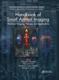 Book Cover for Handbook of Small Animal Imaging by George C Kagadis, Nancy L Ford, Dimitrios N Karnabatidis, George K Loudos