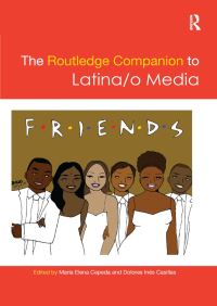 Book Cover for The Routledge Companion to Latina/o Media by Maria Cepeda, Dolores Inés Casillas