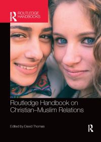 Book Cover for Routledge Handbook on Christian-Muslim Relations by David Thomas