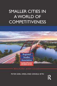 Book Cover for Smaller Cities in a World of Competitiveness by Peter Karl Kresl, Daniele Ietri