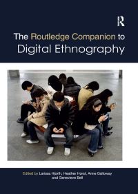 Book Cover for The Routledge Companion to Digital Ethnography by Larissa Hjorth, Heather Horst, Anne Galloway, Genevieve Bell
